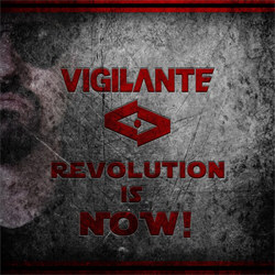 Vigilante - Revolution Is Now! (2012)