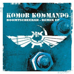 Komor Kommando - Boomtscheekah - Remix EP (2012) 
