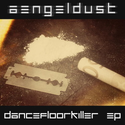 Aengeldust - Dancefloor Killer EP (2013)
