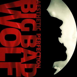 Aesthetic Perfection - Big Bad Wolf (Single) (2013)