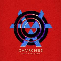 CHVRCHES - The Bones Of What You Believe (2013)
