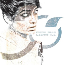 Carved Souls - Dismantle (2013)