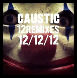 Caustic - 12 Remixes (2012)