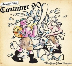 Container 90 - Working Class League (2013)