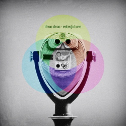 Druc Drac - Retrofuture (2013)