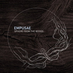 Empusae - Sphere From The Woods (2013)