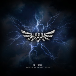 I.R.O.N. - Re-Forge: Metalized, Mechanized & Upgraded (2013)