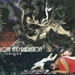 Love And Radiation - You Will Know Me (2013)