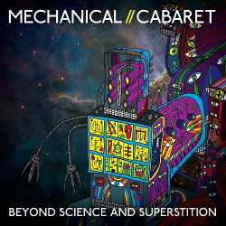 Mechanical Cabaret - Beyond Science and Superstition (2013)
