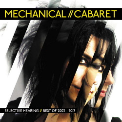 Mechanical Cabaret - Selective Hearing (Deluxe Edition) (2013)