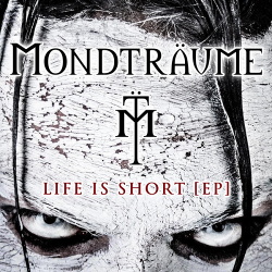 Mondträume - Life Is Short (EP) (2013)