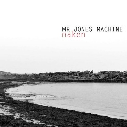 Mr Jones Machine - Naken (2013)