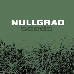 Nullgrad - Seeds (2013)