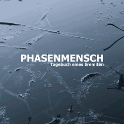 Phasenmensch - Tagebuch Eines Eremiten (2013)