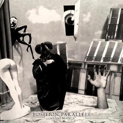 Position Parallèle ‎- Néons Blancs (2013)