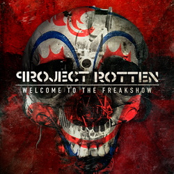 Project Rotten - Welcome to the Freakshow (EP) (2013)