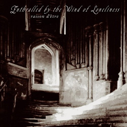 Raison D'Etre - Enthralled By The Wind Of Loneliness (Redux) (2013)