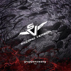Second Version - Gruppenzwang (EP) (2012)
