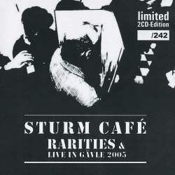 Sturm Café - Rarities & Live In Gävle 2005 (2CD Limited Edition) (2013)