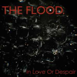 The Flood - In Love Or Despair (2013)