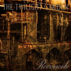 The Twilight Garden - Reconcile (2013)