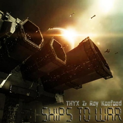 Thyx & Ray Koefoed - Ships to War (2013)