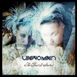Unwoman - The Fires I Started (2012)