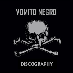 Vomito Negro - Discography 1988-2021
