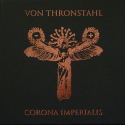 Von Thronstahl - Corona Imperialis (Box Set Limited Edition) (2012)