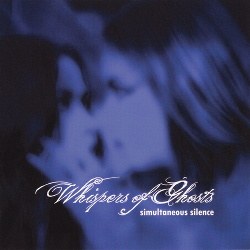 Whispers Of Ghosts ‎- Simultaneous Silence (2011)