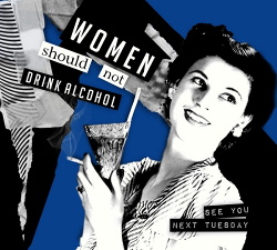 Women Should Not Drink Alcohol -  See You Next Tuesday (2012)