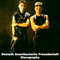 D.A.F. (DAF / Deutsch Amerikanische Freundschaft) Discography 1979-2018