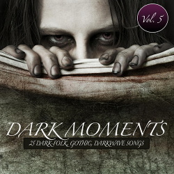 VA - Dark Moments, Vol. 5 - 25 Gothic, EBM, Darkwave, Industrial Songs (2012)
