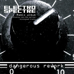 Electro Spectre - Dangerous Rework (3CD) (2013)