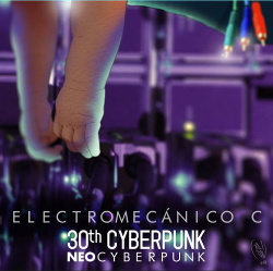 VA - 30th CyberPunk - Neo-Cyberpunk - 1 Electromecanico C (2014)