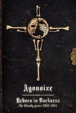 Agonoize - Reborn in Darkness - The Bloody Years 2003-2014 (4CD) (2014)
