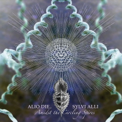 Alio Die and Sylvi Alli - Amidst the Circling Spires (2014)