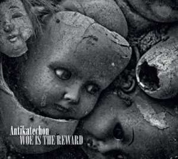 Antikatechon - Woe is the Reward (2014)