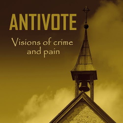 Antivote - Visions Of Crime And Pain (2014)