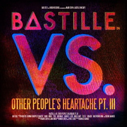 Bastille - VS. (Other People's Heartache, Pt. III) (2014)
