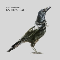 Black Nail Cabaret - Satisfaction (EP) (2014)