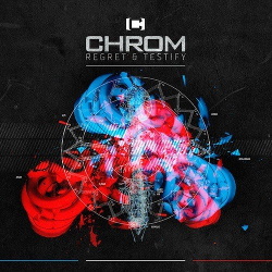 Chrom - Regret & Testify (EP) (2014)