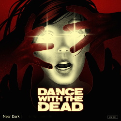 Dance With the Dead - Near Dark (2014)