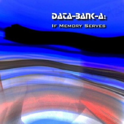 Data-Bank-A - If Memory Serves (2013)