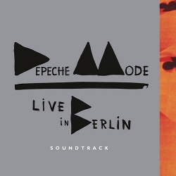 Depeche Mode - Live In Berlin Soundtrack (2014)