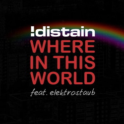 !Distain feat. Elektrostaub - Where in This World (2014)