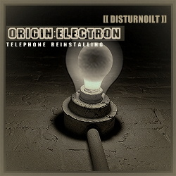 Disturnoilt - Origin:Electron - Telephone Reinstalling (2014)