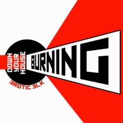 Erotic Elk - Burning Down Your House (EP) (2014)