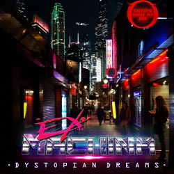 Ex-Machina - Dystopian Dreams (2014)