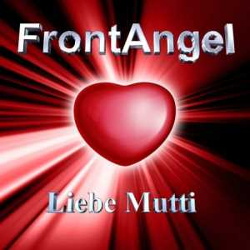 FrontAngel - Liebe Mutti (Single) (2014)